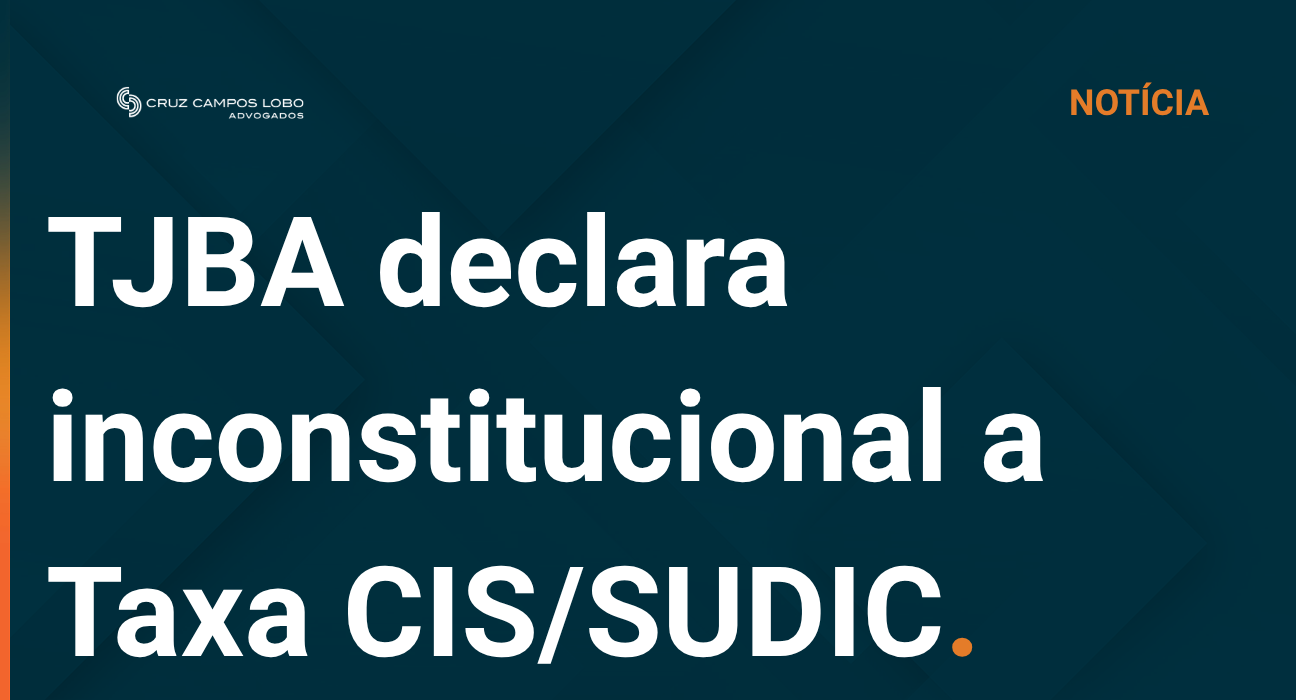 TJBA declara inconstitucional taxa cobrada de empresas em distritos industriais da Bahia